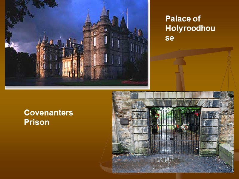 Palace of Holyroodhouse  Covenanters Prison